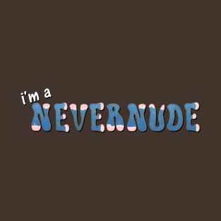 Nevernude T-Shirt