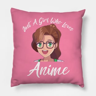 Anime Girl Merch - Just A Girl Who Loves Anime Pillow