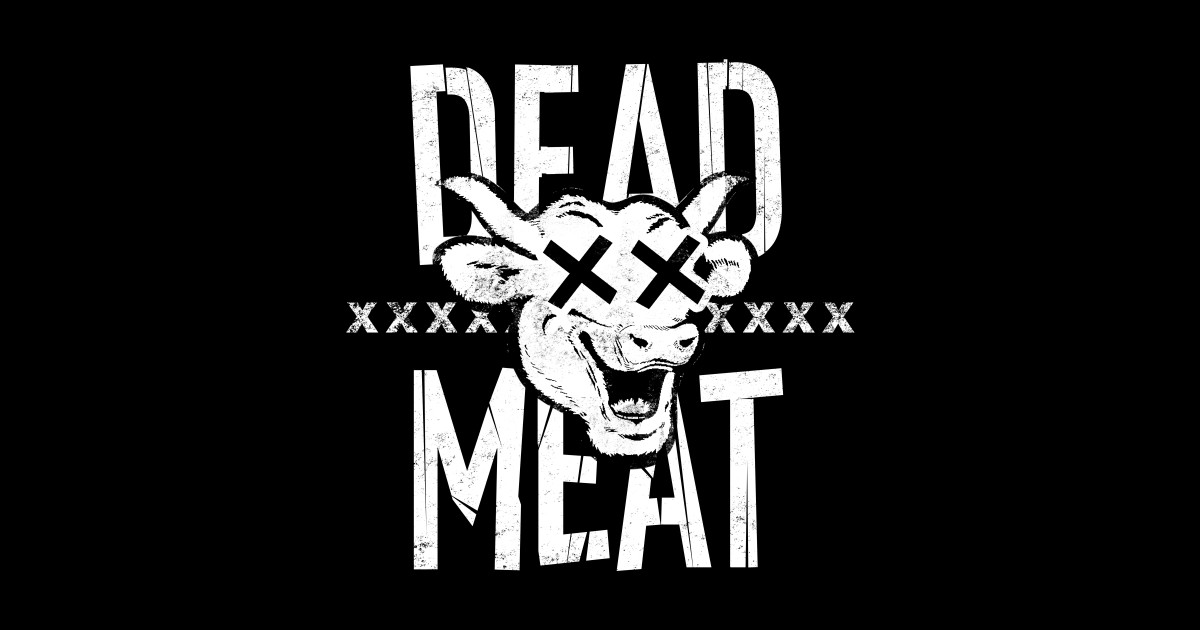 You're Dead Meat Meat Sticker TeePublic