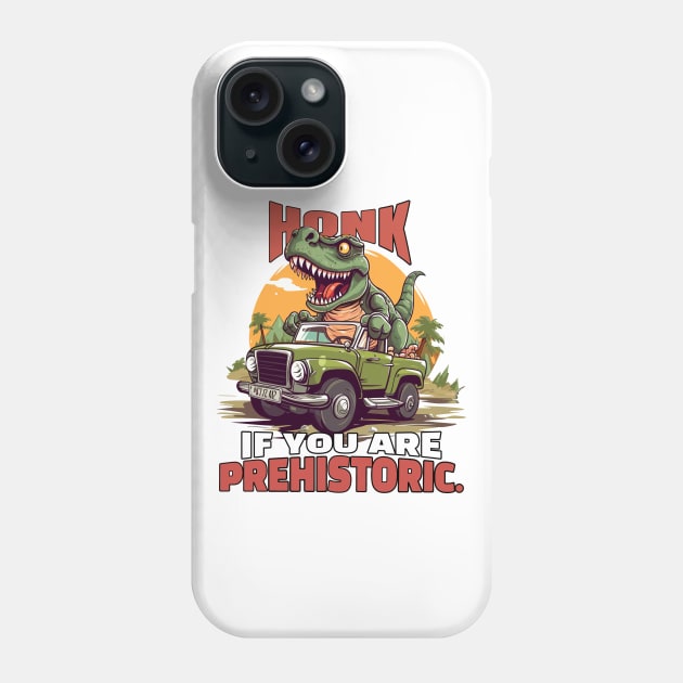 Honk if you’re prehistoric. Phone Case by mksjr