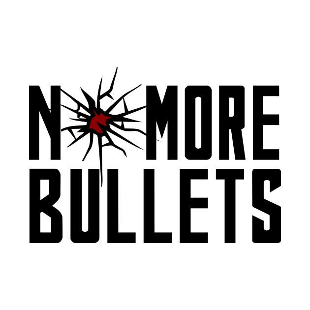 NO MORE BULLETS by YellowQueen