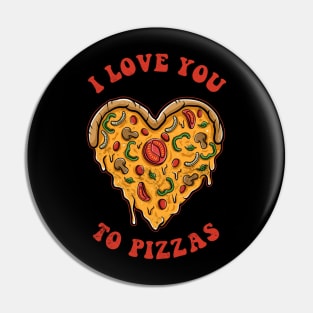 I Love You To Pizzas Slice Pun Boyfriend Girlfriend Pin