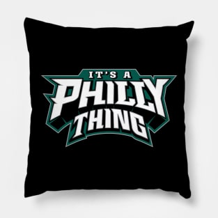 It's A Philly Thing Pillow