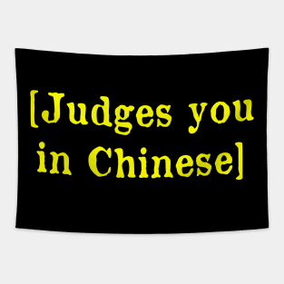 Judges you in Chinese Tapestry