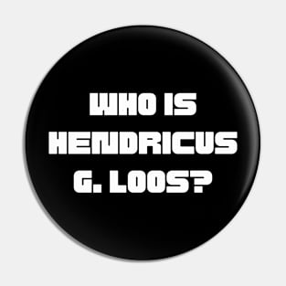 Who is Hendricus G. Loos ? Pin