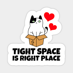 Tight Space Is Right Place Magnet