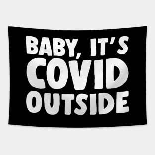 BABY, IT'S COVID OUTSIDE FUNNY CHRISTMAS 2020 Tapestry