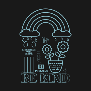 Be kind, everything will be fine T-Shirt