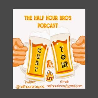 Half hour bro's podcast merch T-Shirt