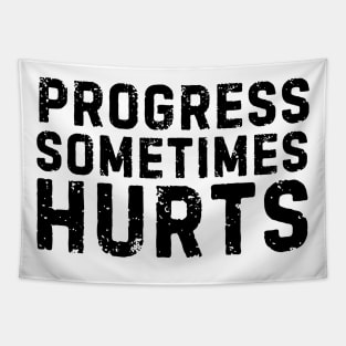 Progress sometimes hurts life quote Tapestry