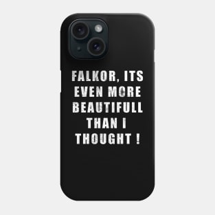 FALKOR FAR MORE BEAUTIFULL Phone Case