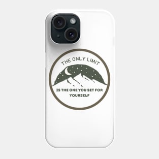 The Only Limit Is The One You Set For Yourself Phone Case