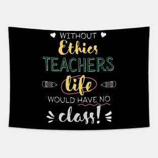 Without Ethics Teachers Gift Idea - Funny Quote - No Class Tapestry