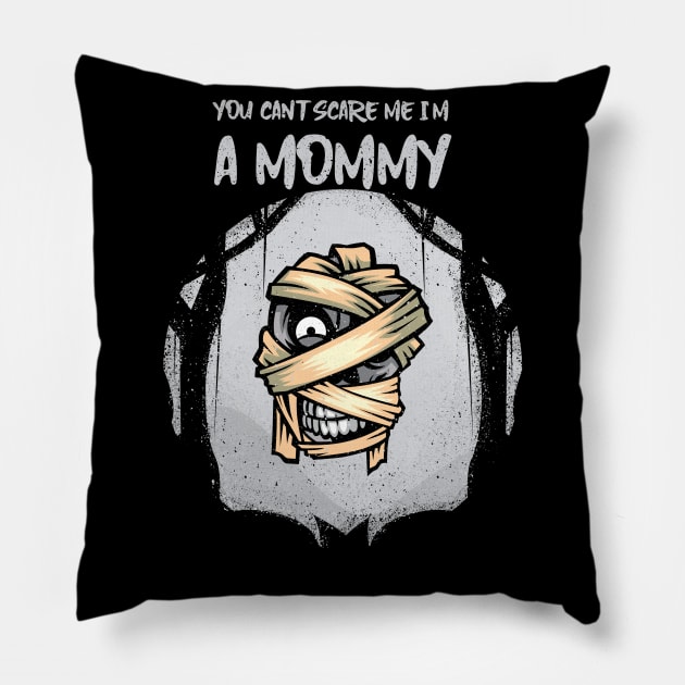 YOU CAN'T SCARE ME I AM A MOMMY Pillow by AurosakiCreations