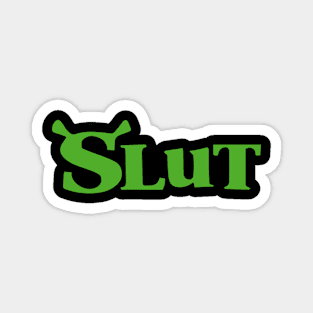 Shrek Slut, Shrek Slut Funny Magnet