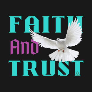 Faith Trust Holiness T-Shirt