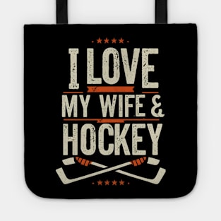 I love my wife and hockey Tote