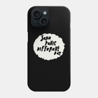 Same Panic Different Day Phone Case