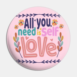 ALL YOU NEED IS SELF LOVE Pin