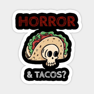 Horror and tacos ? Magnet