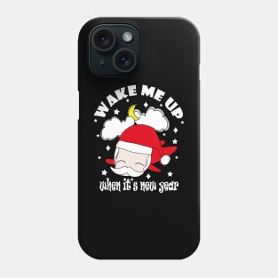 New Year Wake Me Up When It's New Year !! Phone Case