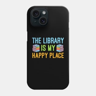 The Library Is My Happy Place, Reading Librarian Phone Case