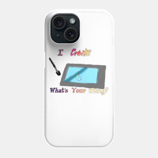 I Create-Digital Phone Case