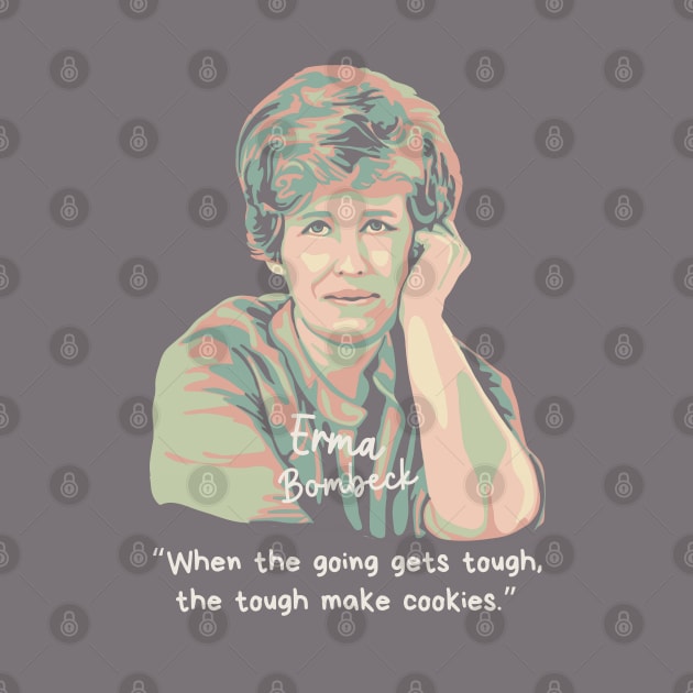 Erma Bombeck Portrait and Quote by Slightly Unhinged