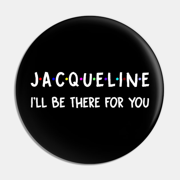 Jacqueline I'll Be There For You | Jacqueline FirstName | Jacqueline Family Name | Jacqueline Surname | Jacqueline Name Pin by CarsonAshley6Xfmb