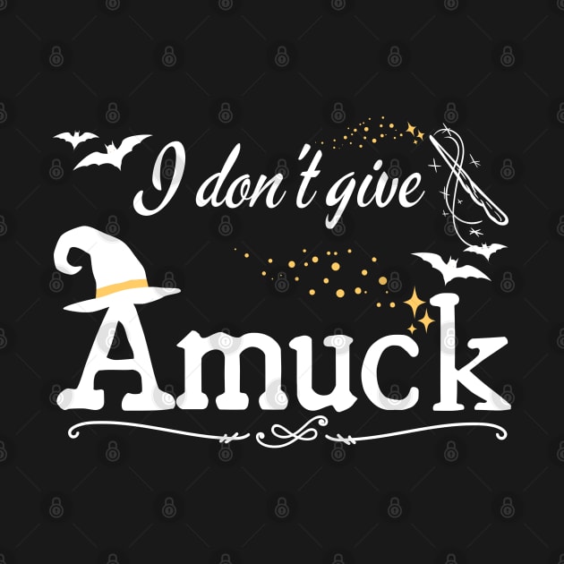 I Don't Give Amuck Hocus Pocus by MalibuSun