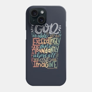 Exceedingly Abundantly Phone Case