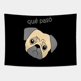 Que paso pug qué pasó dog Tapestry