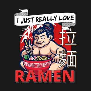 I Just really love ramen T-Shirt