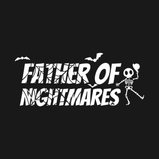 Father of nightmares T-Shirt