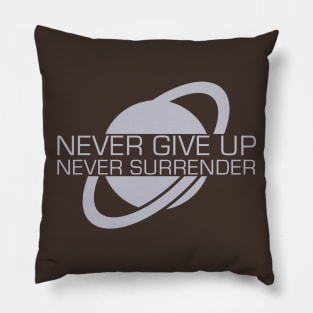 Never Give Up, Never Surrender Pillow