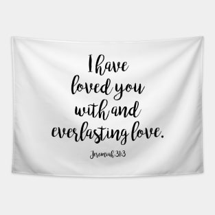 I have loved you with and everlasting love Tapestry