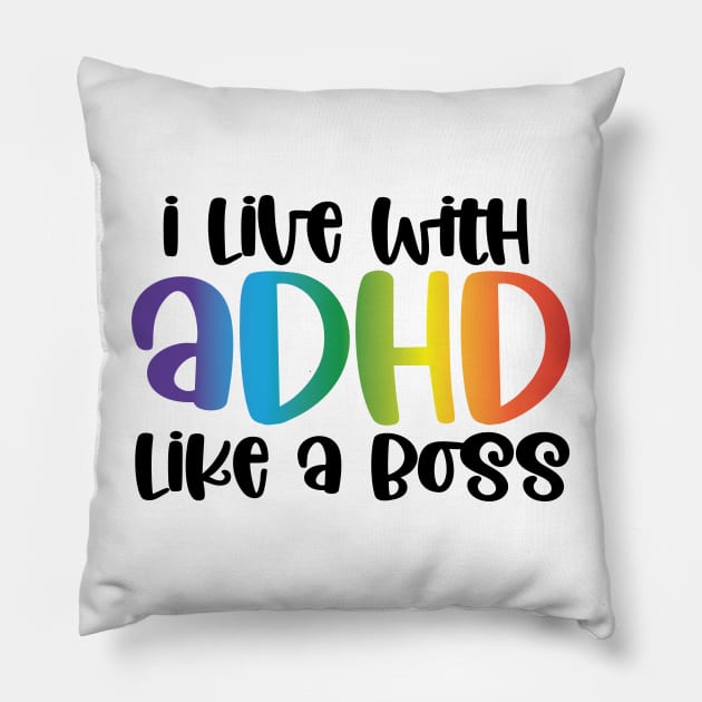 Adhd - Like a boss Pillow by Bernesemountaindogstuff