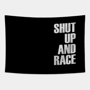 Shut Up And Race Tapestry