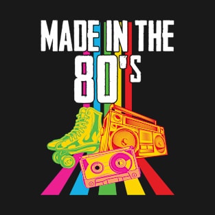 80s - Made In The 80s T-Shirt