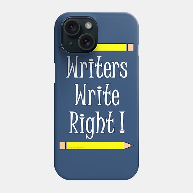 Writers Write Right White Text Phone Case by Barthol Graphics