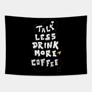 Less Talk More Coffee Funny Caffeine Lover Quote Tapestry