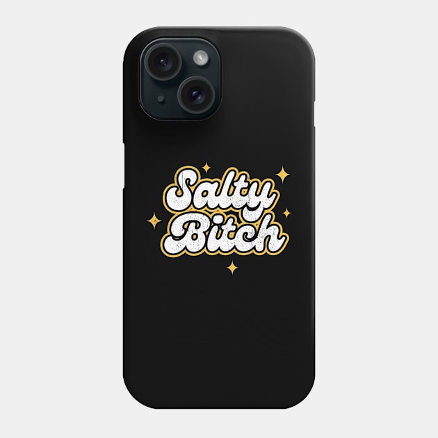 Salty Bitch Phone Case by INTHROVERT