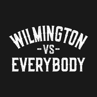 Wilmington Vs Everybody T-Shirt