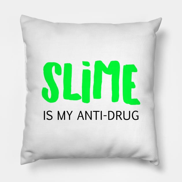 Slime is my anti-drug Pillow by BitterBaubles