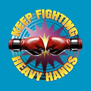 Keep fight, Heavy hands T-Shirt