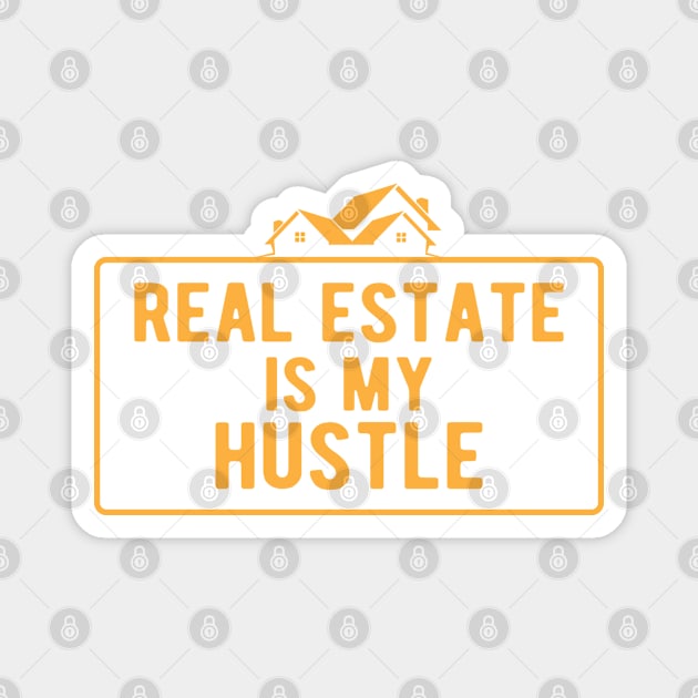 Real Estate is my hustle Magnet by KC Happy Shop