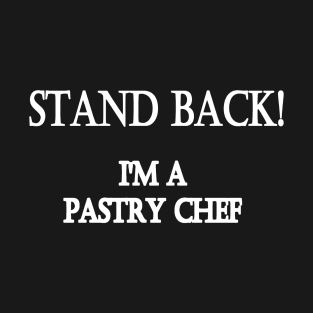 Funny One-Liner “Pastry Chef” Joke T-Shirt