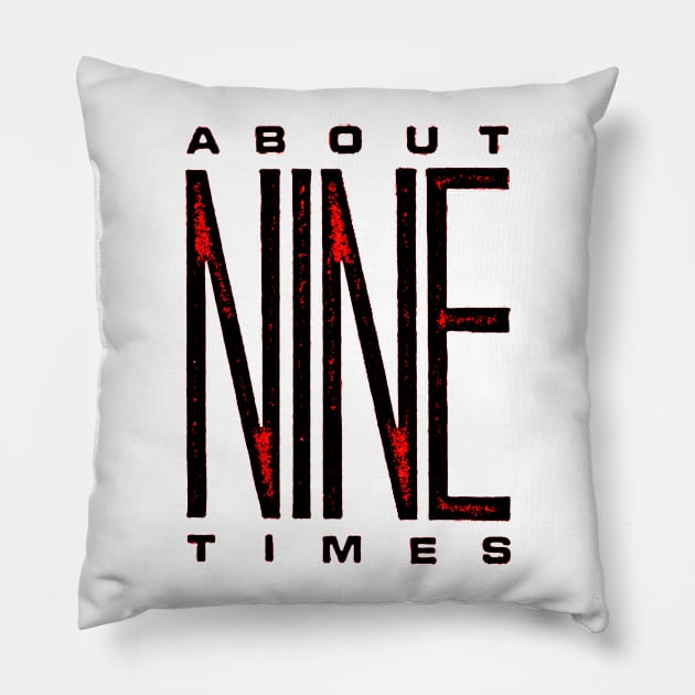 T-Shirts & More_About 9 Times_Rough-Logo Pillow by texaspoetrope