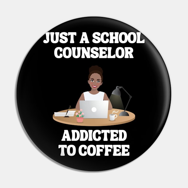 Just A School Counselor Addicted To Coffee Pin by Chey Creates Clothes