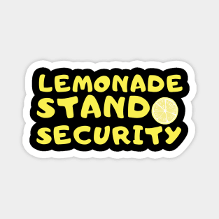 LEMONADE STAND SECURITY - FUNNY BUSINESS LEMONADE OWNER Magnet